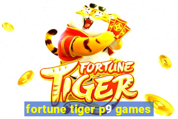 fortune tiger p9 games